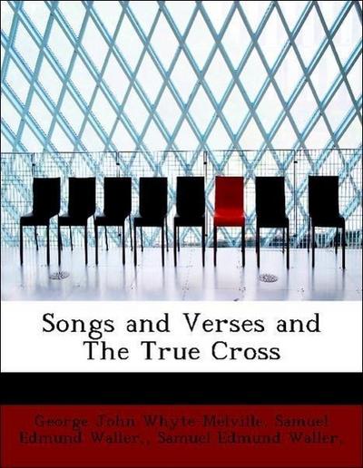 Songs and Verses and the True Cross