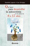 Que hacer para desarrollar la autoestima de los niños de 6 a 12 años