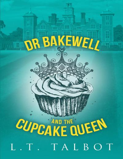 Dr Bakewell and the Cupcake Queen