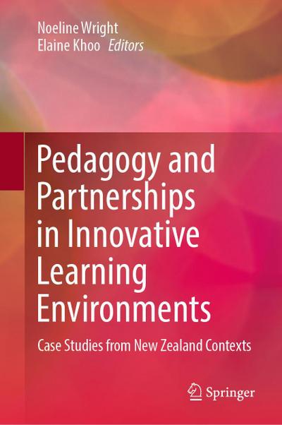 Pedagogy and Partnerships in Innovative Learning Environments