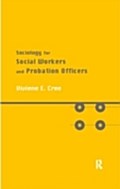 Sociology for Social Workers and Probation Officers - Viviene E. Cree