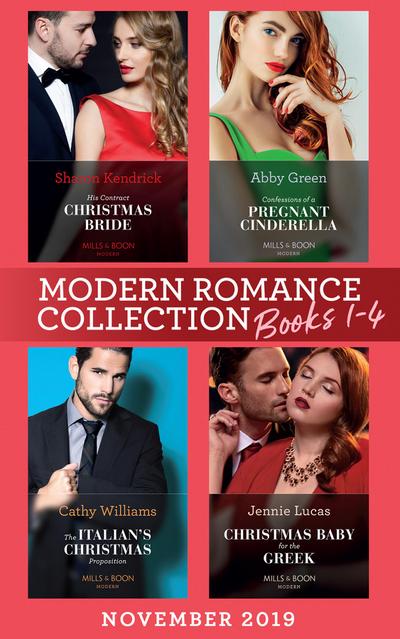 Modern Romance November 2019 Books 1-4: His Contract Christmas Bride (Conveniently Wed!) / Confessions of a Pregnant Cinderella / The Italian’s Christmas Proposition / Christmas Baby for the Greek