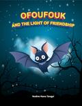 Ofoufouk and the Light of Friendship