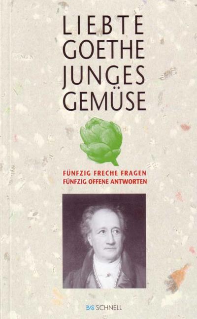 Liebte Goethe junges Gemüse?