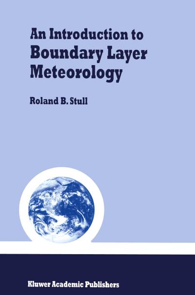 An Introduction to Boundary Layer Meteorology