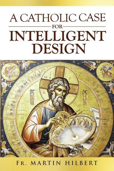 A Catholic Case for Intelligent Design
