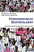 Streikrepublik Deutschland?: Die Erneuerung der Gewerkschaften in Ost und West