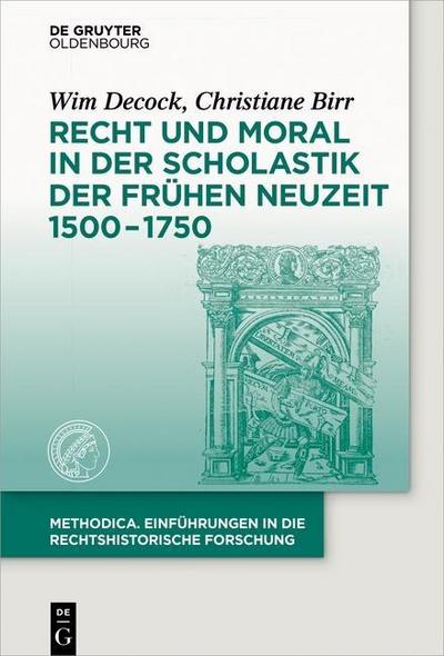 Recht und Moral in der Scholastik der Frühen Neuzeit 1500-1750
