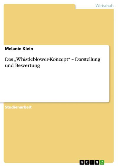 Das "Whistleblower-Konzept" - Darstellung und Bewertung