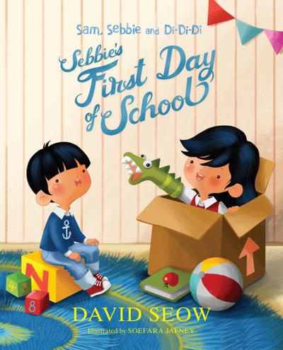 Sam, Sebbie and Di-Di-Di: Sebbie’s First Day of School