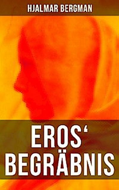 Eros’ Begräbnis