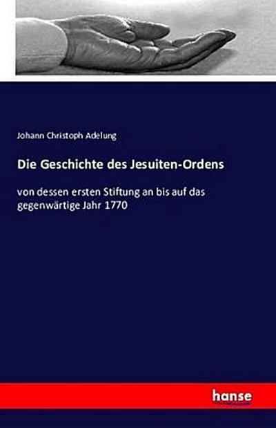 Die Geschichte des Jesuiten-Ordens