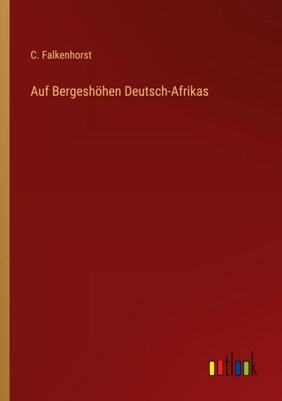 Auf Bergeshöhen Deutsch-Afrikas