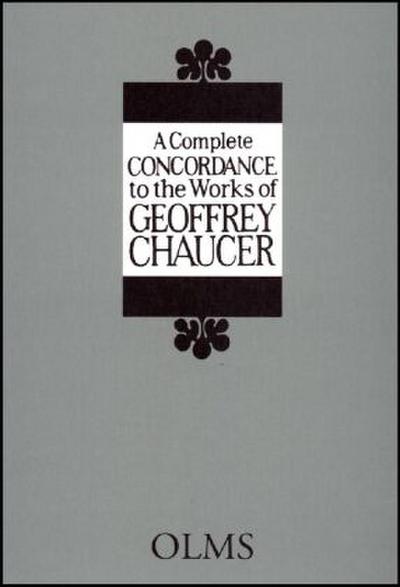 A Complete Concordance to the Works of Geoffrey Chaucer