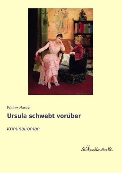 Ursula schwebt vorüber - Walter Harich