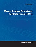 Menus Propos Enfantines by Erik Satie for Solo Piano (1913)