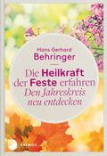 Die Heilkraft der Feste erfahren - Den Jahreskreis