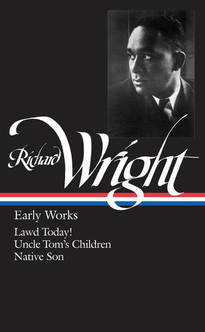 Richard Wright: Early Works (Loa #55)