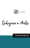 Iphigénie à Aulis de Euripide (fiche de lecture et analyse complète de l’oeuvre)