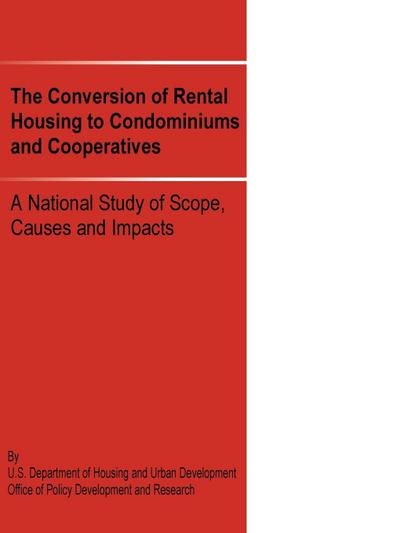 The Conversion of Rental Housing to Condominiums and Cooperatives