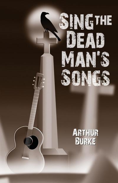Sing the Dead Man’s Songs