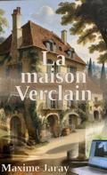 La maison Verclain (Livres de Maxime Jaray)