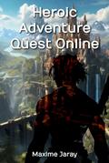Heroic Adventure Quest Online (Maxime Jaray’s Books)