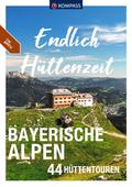 KOMPASS Endlich Hüttenzeit - Bayerische Alpen