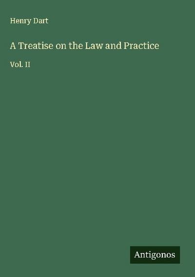 A Treatise on the Law and Practice