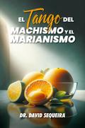 El Tango del Machismo y el Marianismo