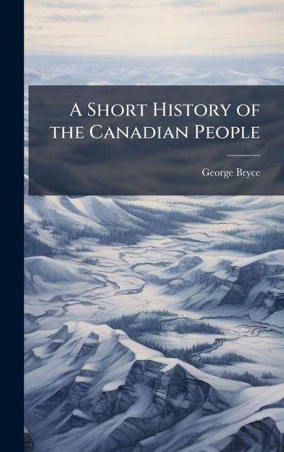A Short History of the Canadian People