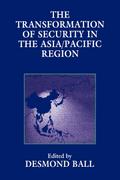 The Transformation of Security in the Asia/Pacific Region