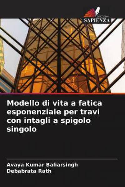Modello di vita a fatica esponenziale per travi con intagli a spigolo singolo