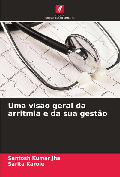 Uma visão geral da arritmia e da sua gestão