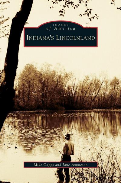 Indiana’s Lincolnland