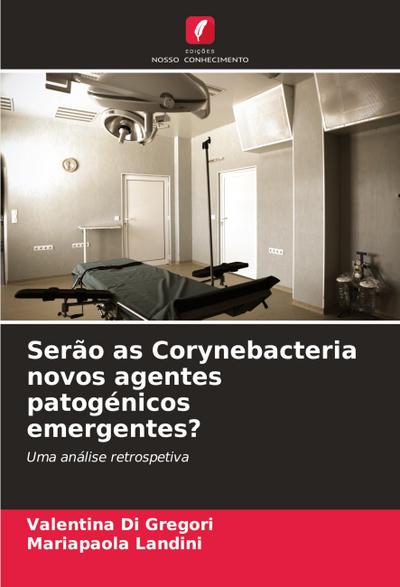 Serão as Corynebacteria novos agentes patogénicos emergentes?