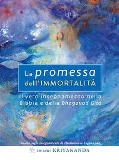 Kriyananda Swami: Promessa dell’immortalità. Il vero insegna