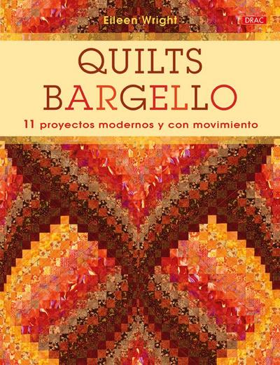 Quilts Barguello : 11 proyectos modernos y con movimiento