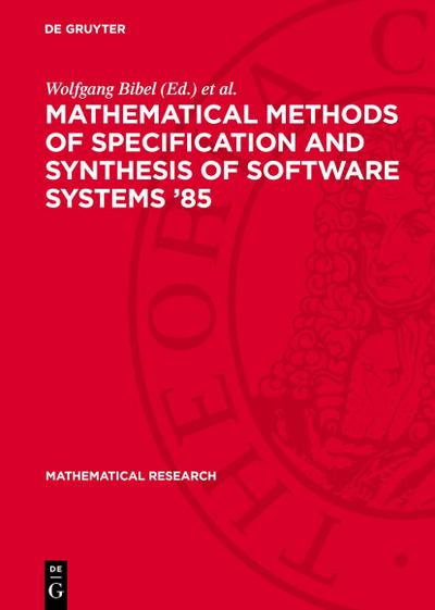Mathematical Methods of Specification and Synthesis of Software Systems ’85