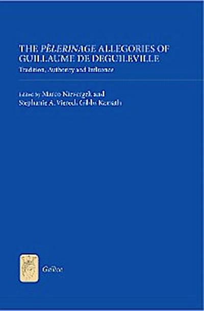 The <I>Pèlerinage</I> Allegories of Guillaume de Deguileville