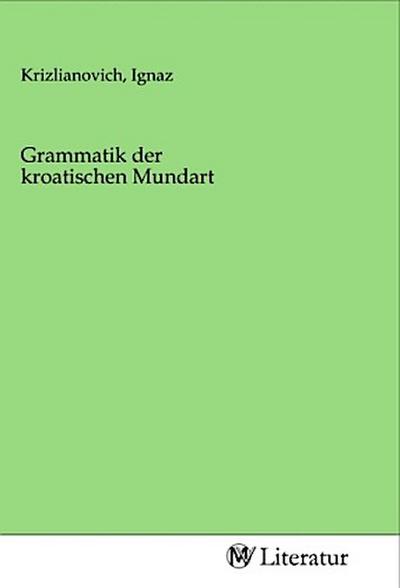 Grammatik der kroatischen Mundart