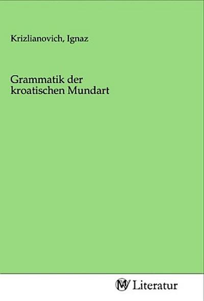 Grammatik der kroatischen Mundart