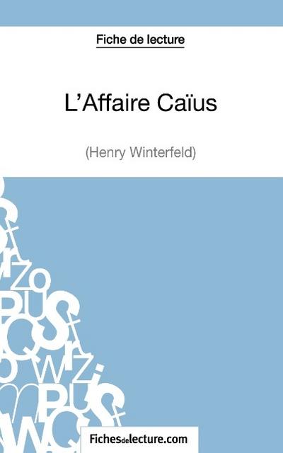 L’Affaire Caïus d’Henry Winterfeld (Fiche de lecture)