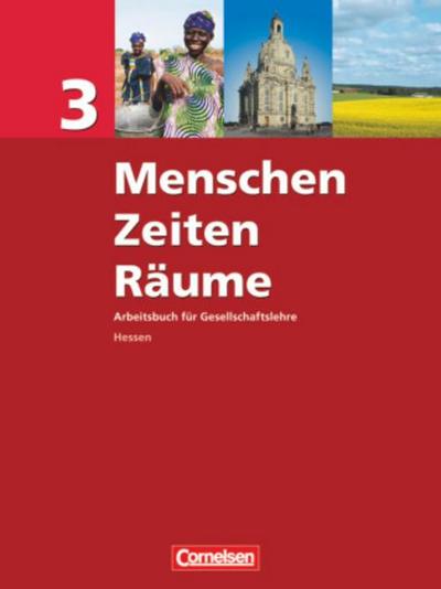 Menschen-Zeiten-Räume - Arbeitsbuch für Gesellschaftslehre - Hessen - Band 3