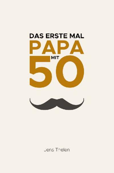 Das erste Mal Papa mit 50