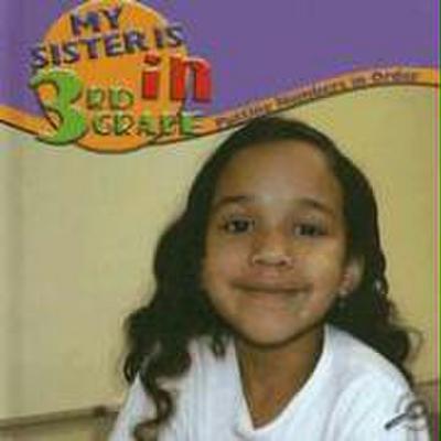 My Sister Is in Third Grade: Putting Numbers in Order