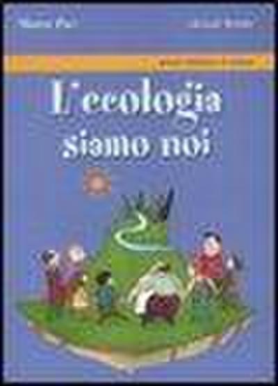 L’ ecologia siamo noi