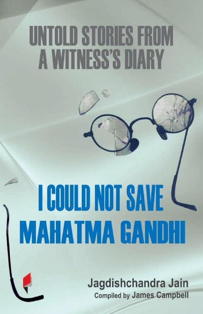 I Could Not Save Mahatma Gandhi