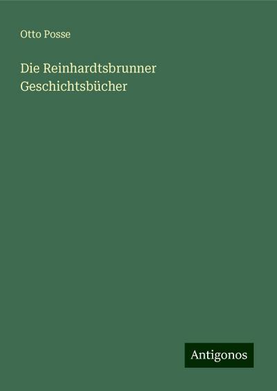 Posse, O: Reinhardtsbrunner Geschichtsbücher