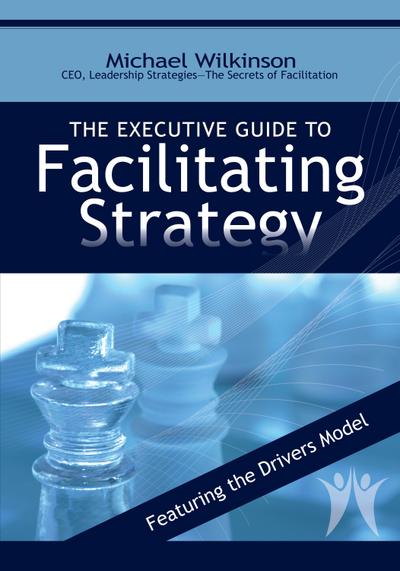 Executive Guide to Facilitating Strategy